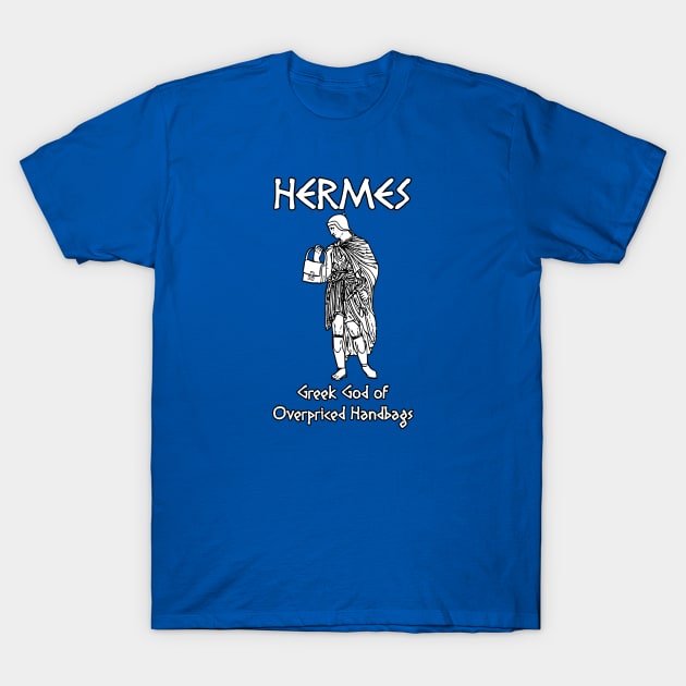 Hermes, Greek God of Overpriced Handbags T-Shirt by Taversia